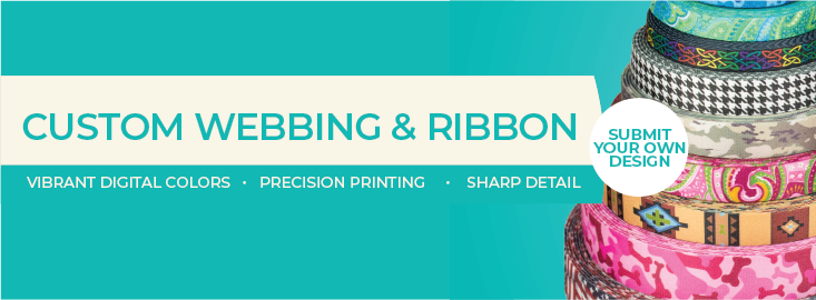 Custom Webbing and Ribbon - Submit your own design. Vibrant digital colors. Precision printing. Sharp Detail.