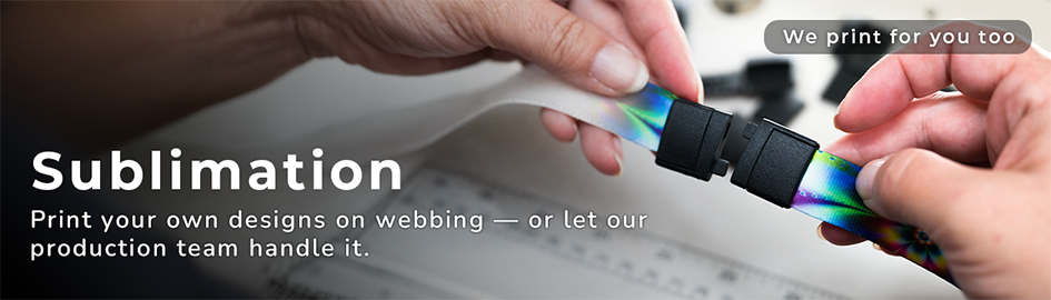 Sublimation, Print your own designs on webbing &mdash; or let our production team handle it.